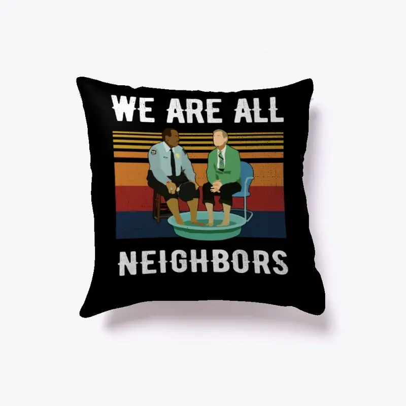 We Are All Neighbors