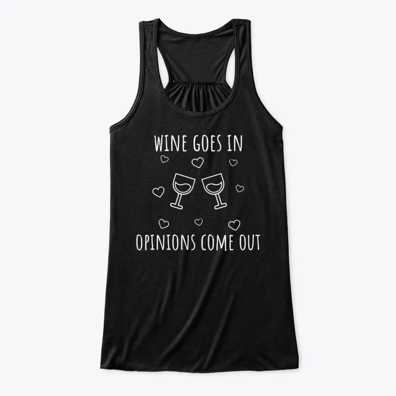 Wine Goes In, Opinions Come Out